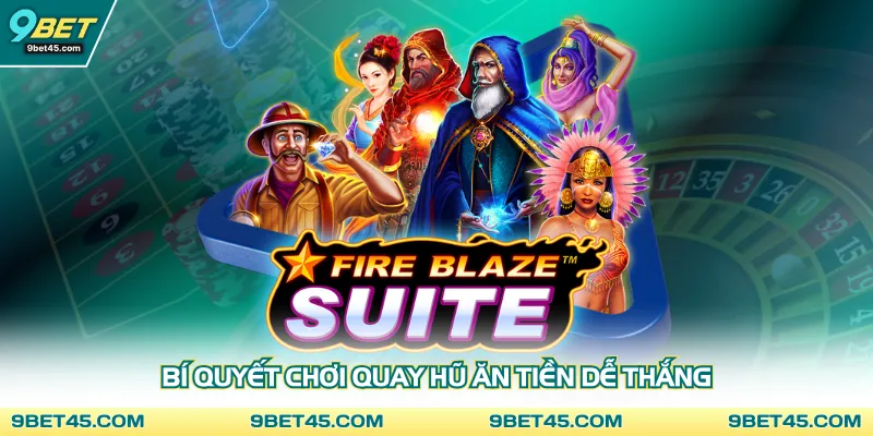 Bí quyết chơi quay hũ ăn tiền dễ thắng