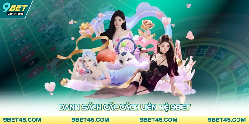 Danh sách các cách liên hệ 9bet