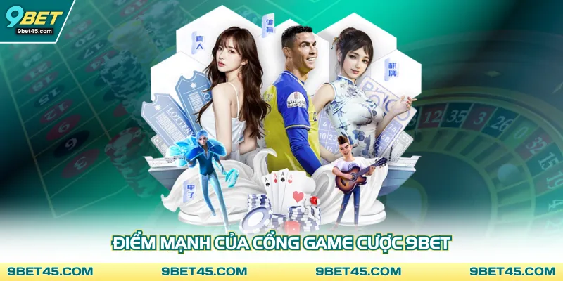 Điểm mạnh của cổng game cược 9BET