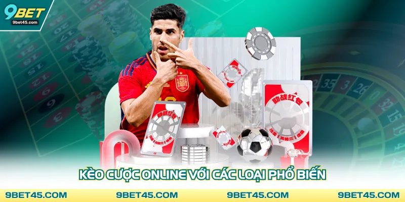 Kèo cược online với các loại phổ biến 