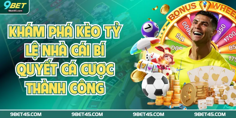 Khám Phá Kèo Tỷ Lệ Nhà Cái Bí Quyết Cá Cược Thành Công