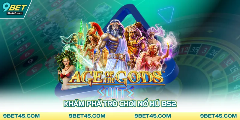 Khám phá trò chơi nổ hũ B52