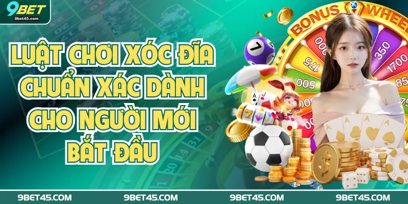 Luật Chơi Xóc Đĩa Chuẩn Xác Dành Cho Người Mới Bắt Đầu