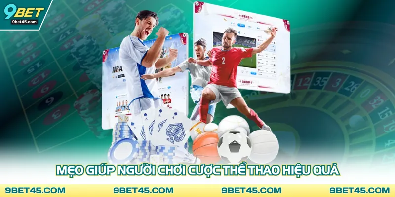 Mẹo giúp người chơi cược thể thao hiệu quả