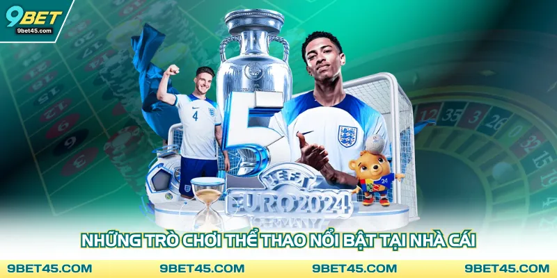 Những trò chơi thể thao nổi bật tại nhà cái