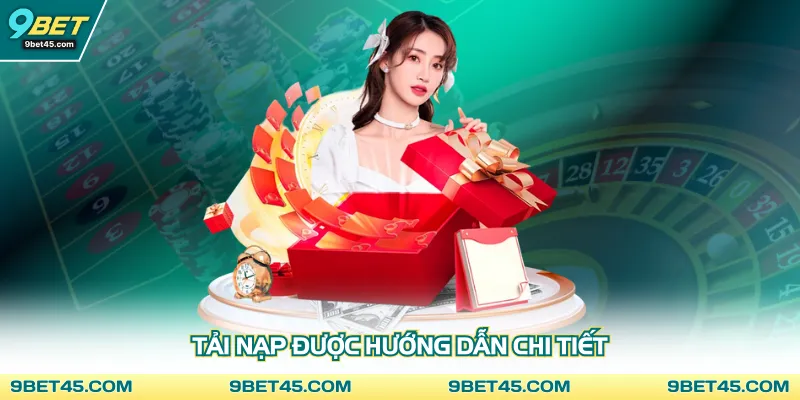 Tải nạp được hướng dẫn chi tiết