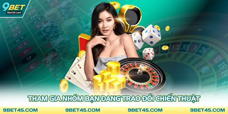 Tham gia nhóm bạn đang trao đổi chiến thuật