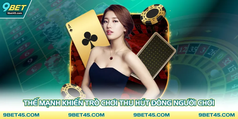 Thế mạnh khiến trò chơi thu hút đông người chơi