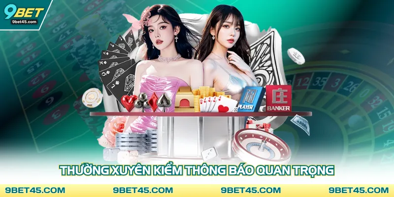 Thường xuyên kiểm thông báo quan trọng