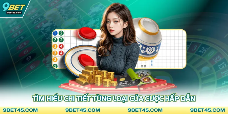 Tìm hiểu chi tiết từng loại cửa cược hấp dẫn