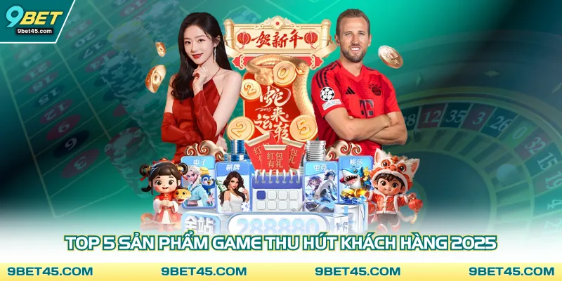 Top 5 sản phẩm game thu hút khách hàng 2025