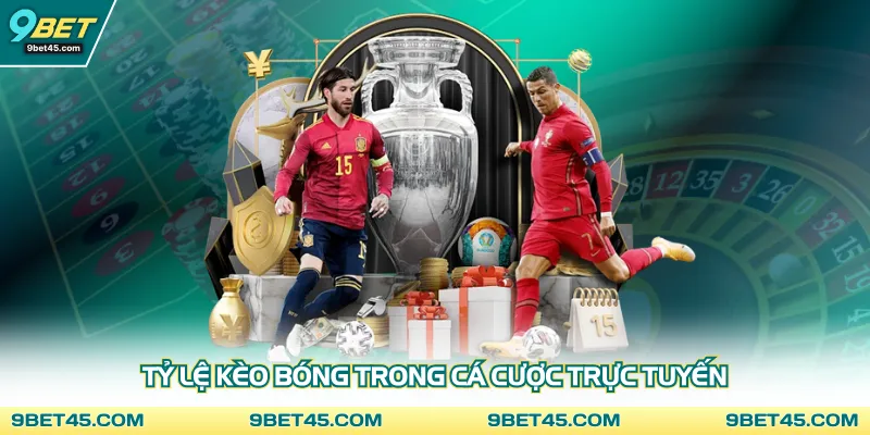 Tỷ lệ kèo bóng trong cá cược trực tuyến